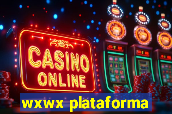 wxwx plataforma